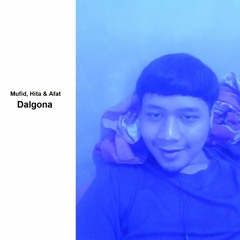 Afat, Mufid, Hita - Dalgona