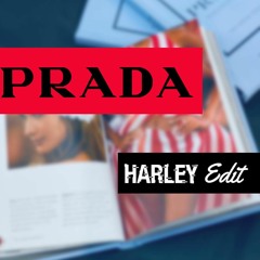 Prada (Harley Edit)