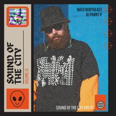Sound Of The City Vol.15 / NATO Northeast / DJ Parky P (01/11/22)
