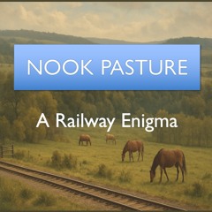 Nook Pasture : A Railway Enigma