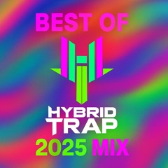 Best of Hybrid Trap 2025 Mix!