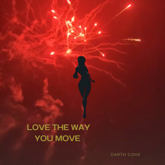 Love The Way You Move