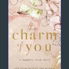 PDF/READ 📖 The Charm of You: A Grumpy Sunshine, Small Town Romance (Sapphire Creek Series) Read Bo