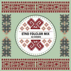 FOLCLOR  ETNO MIX - DJ COSMIN