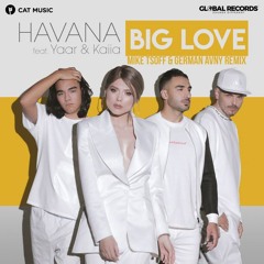 HAVANA feat. Yaar & Kaiia - Big love (Mike Tsoff & German Avny Official Remix) [Cat Music]