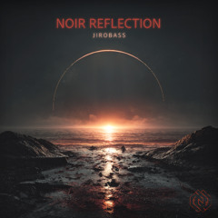JIROBASS - Noir Reflection [Mindicted Music]