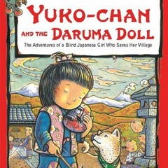 Read online Yuko-chan and the Daruma Doll: The Adventures of a Blind Japanese Girl Who saves Her Vil