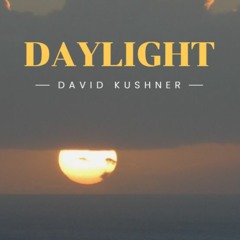 David Kushner - Daylight  Speed up