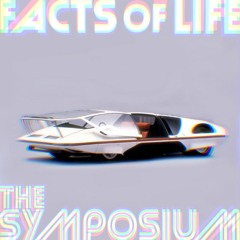 The Symposium - Facts of Life (Slowed+Reverb)