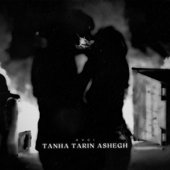 Tanha Tarin Ashegh