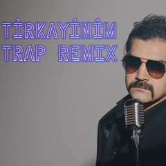 Bayhan - Tiryakinim Trap Remix