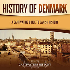 [Free] PDF 📃 History of Denmark: A Captivating Guide to Danish History (Scandinavian