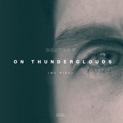 On Thunderclouds (We Ride)