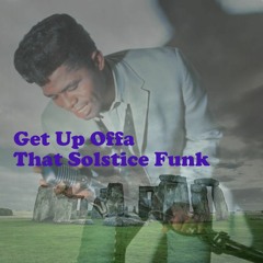 Get Up Offa That Solstice Funk (based on Llanpsych track Solstice Funk)