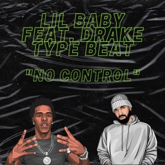 [FREE] Lil Baby feat. Drake Type Beat "No Control" (Prod. by Young V Beats)