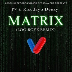 MATRIX (LOO BOYZ RMX)