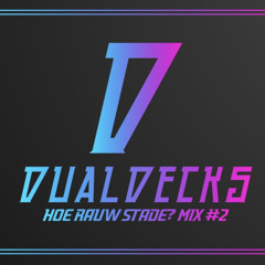 HOE RAUW STADE?-DualDecks