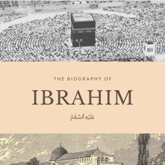 The biography of Ibrahim (AS).mp3