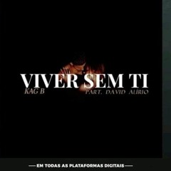 Viver sem ti. part. KagB