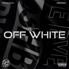 Klinac - Off White (7Scratch Remix)