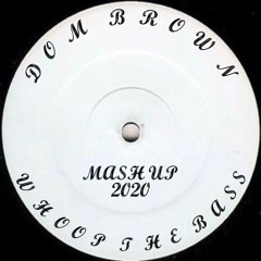 DOM BROWN - WHOOP THE BASS (Mash Up) FREE DOWNLOAD)