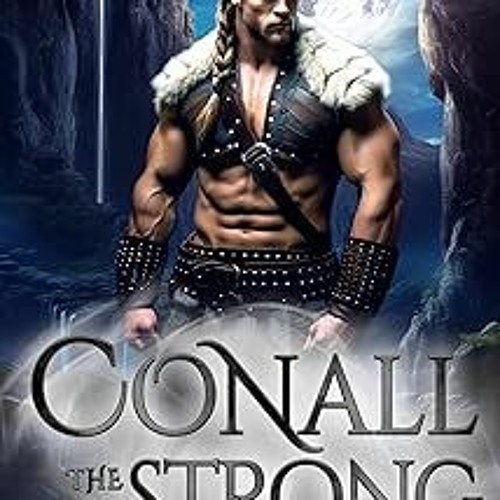 // Conall the Strong: A Fantasy Romance: The Legends of Everclearing Book Four +  Wendy L Anderson (