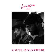 Steppin Into Tomorrow w/ Lucas Benjamin & Mo Wrights @ Lovelee Radio 18.11.21