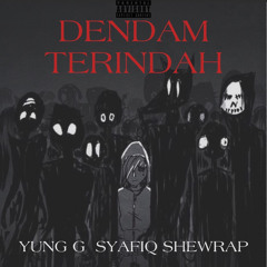 Dendam Terindah  - Yung G x Syafiq x Shewrap