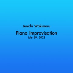 Piano Improvisation July 29 2022