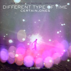 DIFFERENT TYPE OF TIME | RAW THESUS • MC WHITEOWL • GREENDUTCH