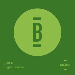 juSt b - Light Sweeper (Original) [PREVIEW]