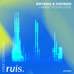 Entasia & GOVNAH - I Want Your Love {RFD004}