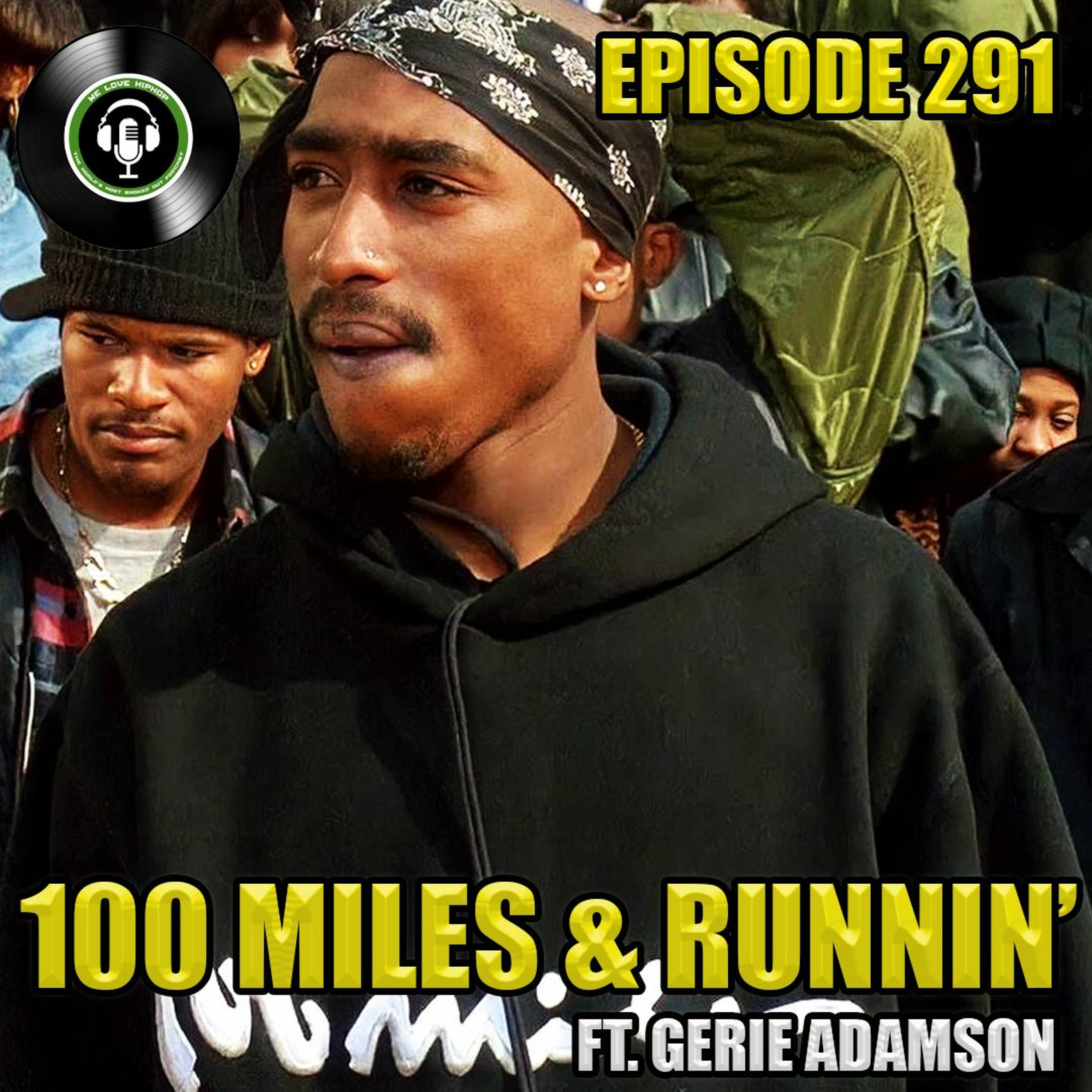 Episode 291 | 100 Miles & Runnin'  ft. Gerie Adamson 100 Miles Brand Founder | WLHH Podcast episode artwork