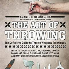 [Free] PDF 📜 The Art of Throwing: The Definitive Guide to Thrown Weapons Techniques