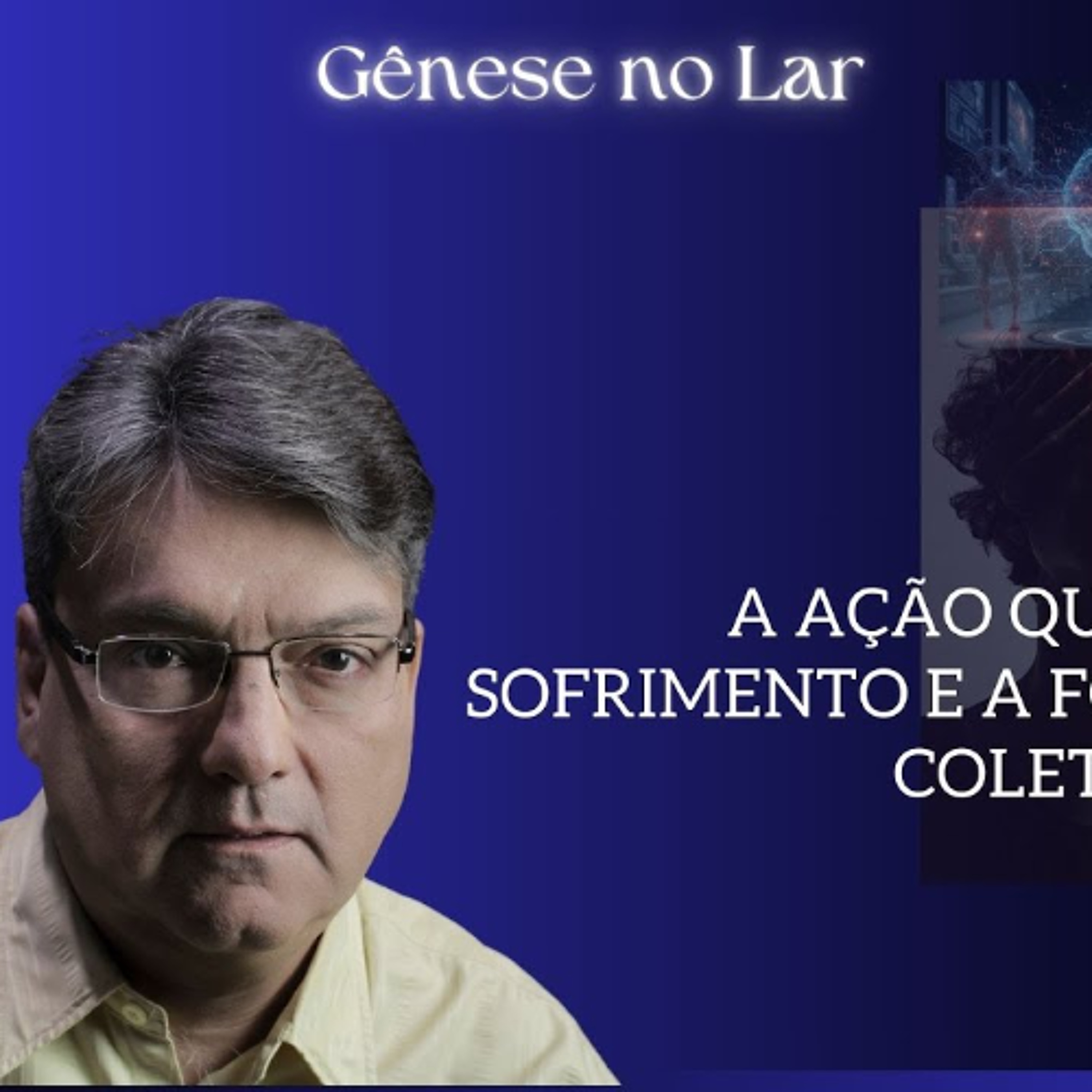 A AÇÃO QUÍMICA DO SOFRIMENTO E A FORÇA DAS COLETIVIDADES -  GNL #1420 (AULA 05) episode artwork