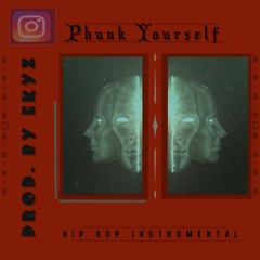PHUNK YOURSELF - PROD. BY EKYZ (Hip-hop Instrumental)