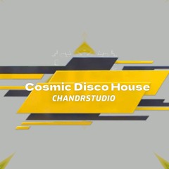 Cosmic Disco House (CHANDRSTUDIO & Valerii Maslov)