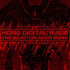 More Digital Rage (Beastcrusher Remix)