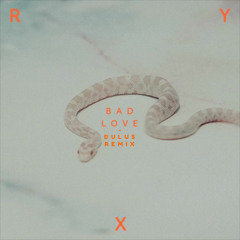 Ry X - Bad Love (Dulus Remix)