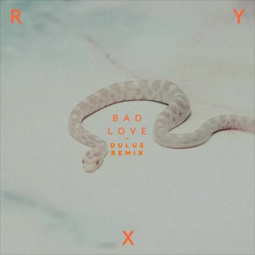 Ry X - Bad Love (Dulus Remix)