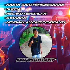 DJ MifKurcaci™ - HANYA SATU PERSINGGAHAN & SHEPIA FUNKOT TILLDROP TERBARU.mp3