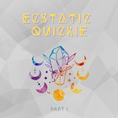 Ecstatic Quickie: part I ❧ A Gift For The Boom Volunteers ❧ 05.07.2022
