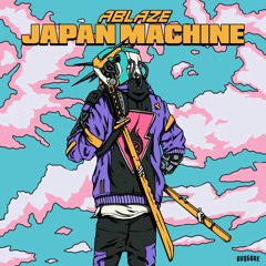 Ablaze - Japan Machine