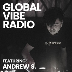 Global Vibe Radio 312 Feat. Andrew S. (Dirty Epic)