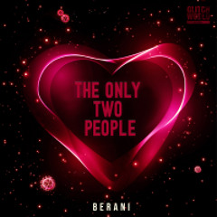 Berani - The Only Two People (Original Mix)