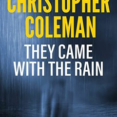 [@ They Came with the Rain by Christopher  Coleman