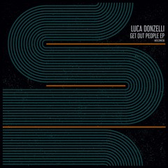 Luca Donzelli - Get Out People (Original Mix)