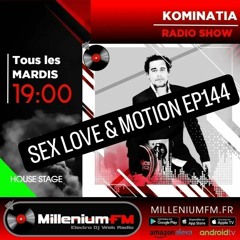 Kominatia  - Sex Love & Motion ep144