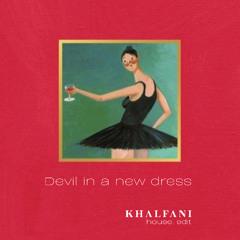 Devil in a new dress (khalfani house edit)