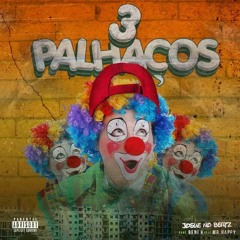 3 Palhacos- Josué No Beatz Ft. DjBENI K & Mr.Happy